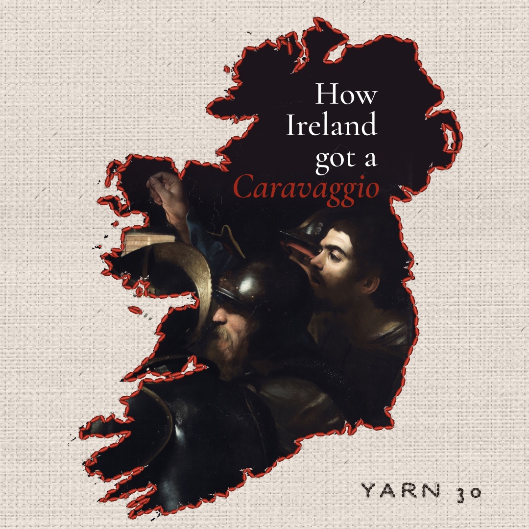 Episode cover: How Ireland Got a Caravaggio, Yarn 30
